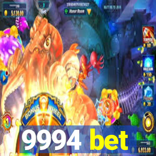 9994 bet